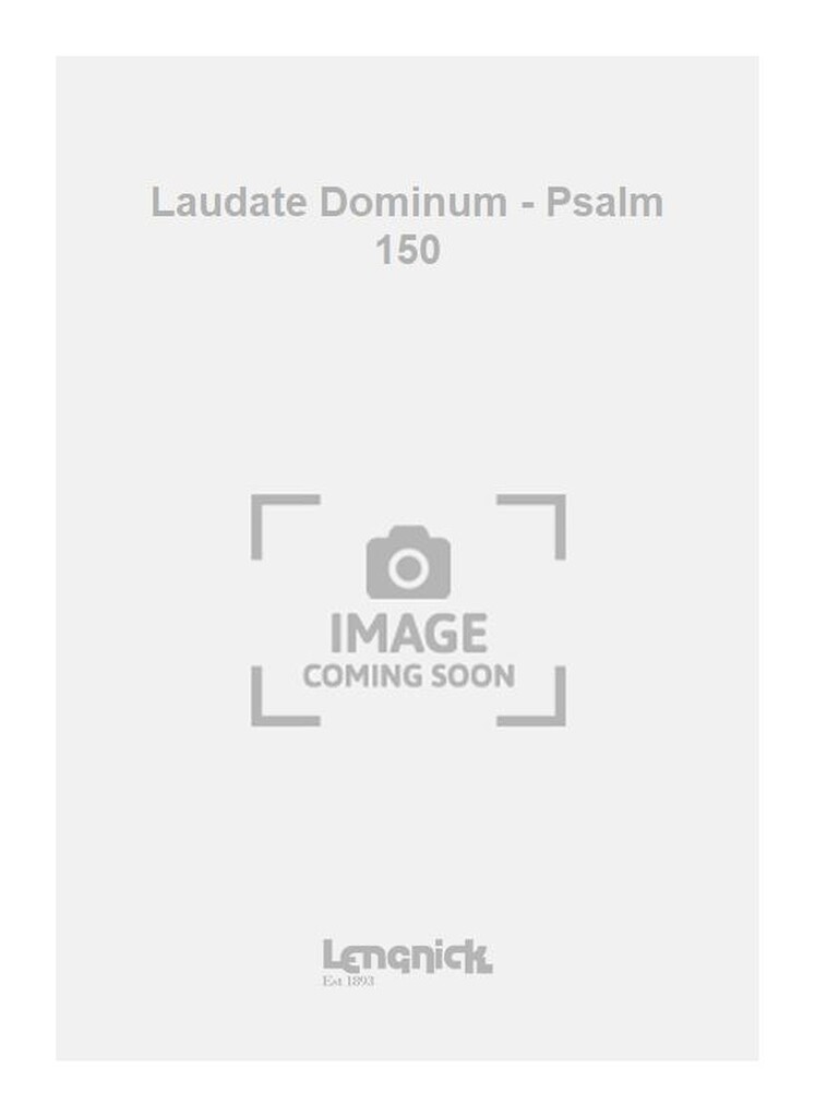 Laudate Dominum - Psalm 150